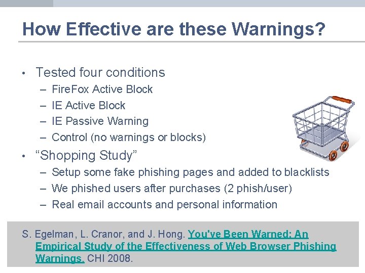 How Effective are these Warnings? • Tested four conditions – – • Fire. Fox