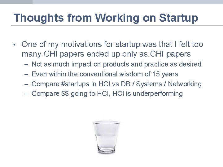 Thoughts from Working on Startup • One of my motivations for startup was that