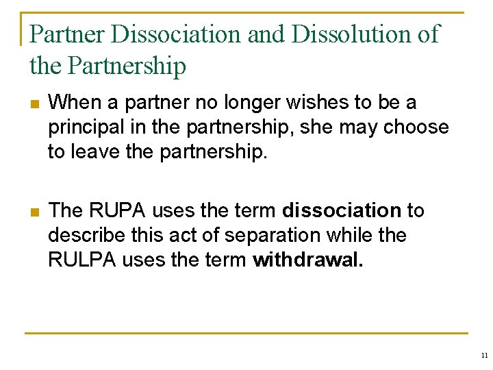 Partner Dissociation and Dissolution of the Partnership n When a partner no longer wishes