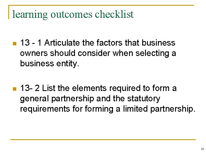 learning outcomes checklist n 13 - 1 Articulate the factors that business owners should