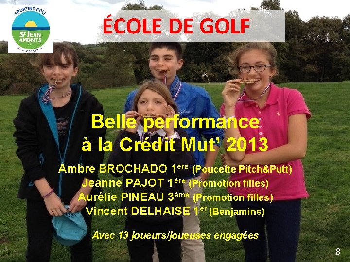 ÉCOLE DE GOLF Belle performance à la Crédit Mut’ 2013 Ambre BROCHADO 1ère (Poucette