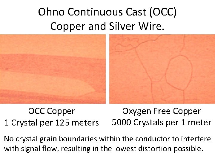 Ohno Continuous Cast (OCC) Copper and Silver Wire. OCC Copper 1 Crystal per 125