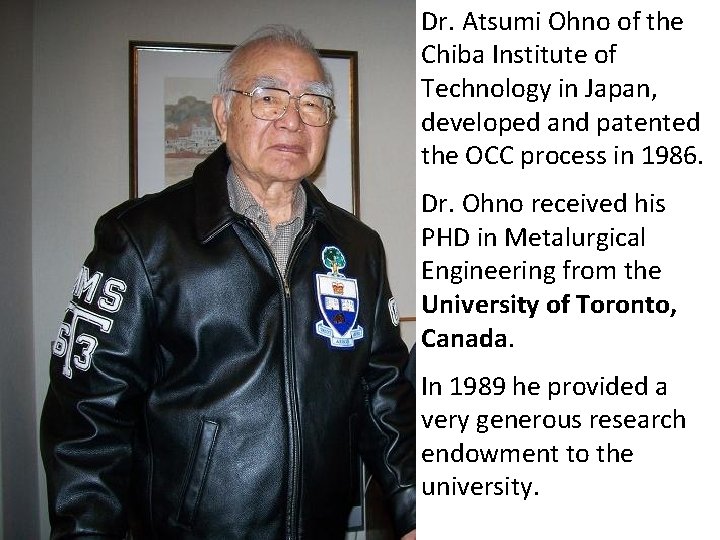 Dr. Atsumi Ohno of the Chiba Institute of Technology in Japan, developed and patented