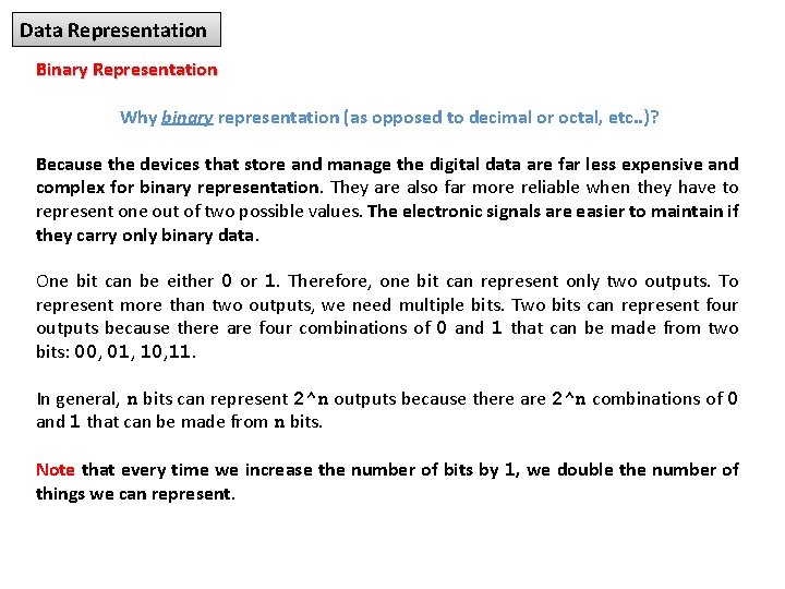 Data Representation Binary Representation Why binary representation (as opposed to decimal or octal, etc.