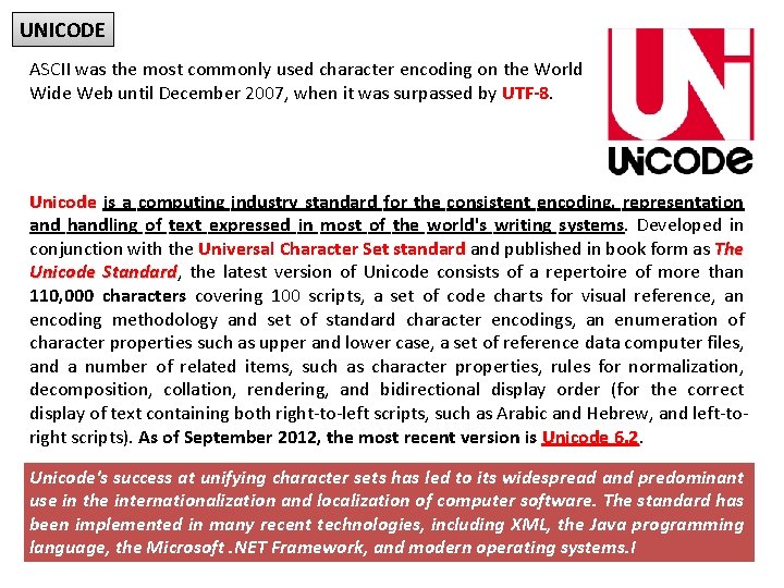 UNICODE ASCII was the most commonly used character encoding on the World Wide Web