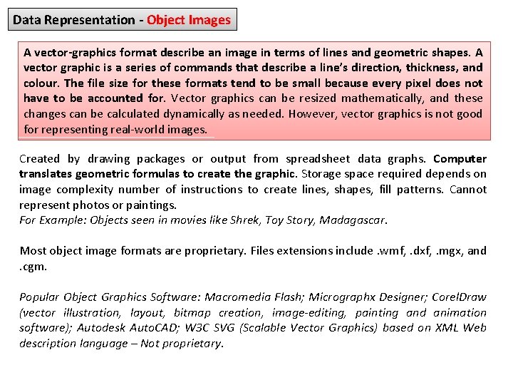 Data Representation - Object Images A vector-graphics format describe an image in terms of