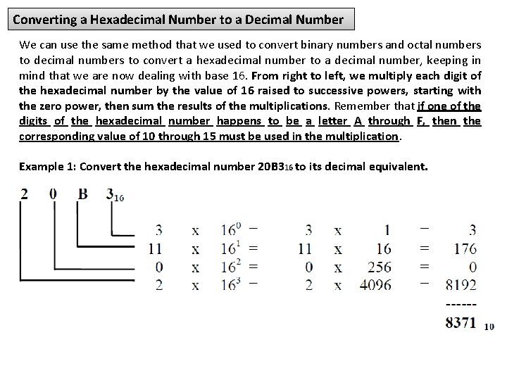 Converting a Hexadecimal Number to a Decimal Number We can use the same method