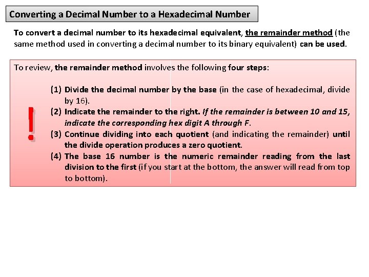 Converting a Decimal Number to a Hexadecimal Number To convert a decimal number to