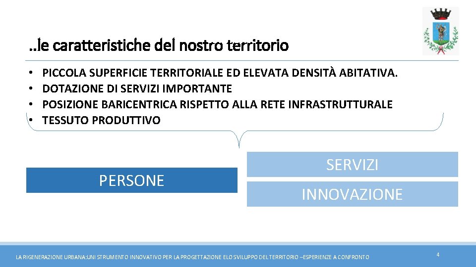 LA RIGENERAZIONE URBANA: UNO STRUMENTO INNOVATIVO PER LA PROGETTAZIONE E LO SVILUPPO DEL TERRITORIO