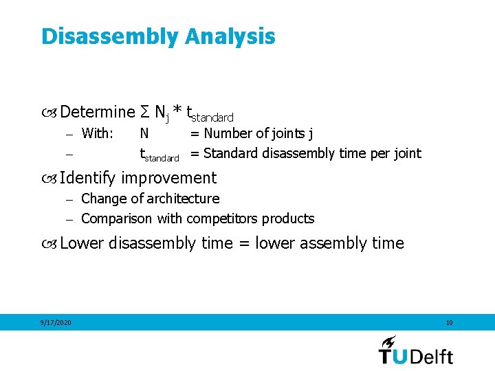 Disassembly Analysis Determine Σ Nj * tstandard – With: – N = Number of