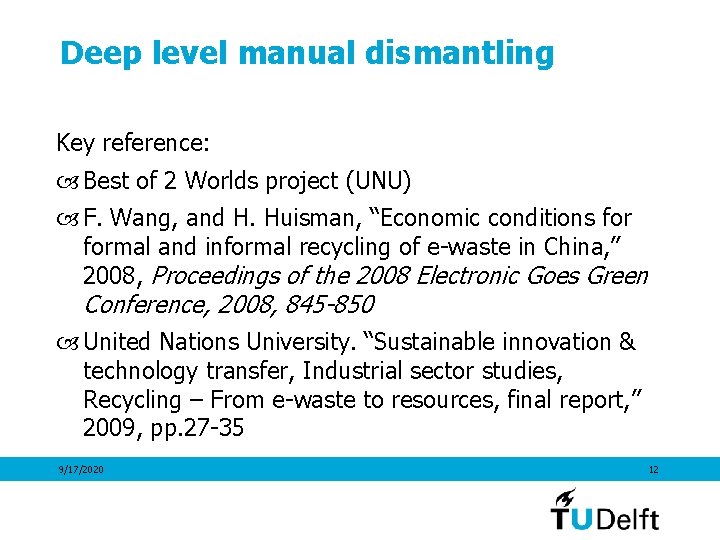 Deep level manual dismantling Key reference: Best of 2 Worlds project (UNU) F. Wang,