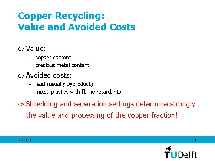 Copper Recycling: Value and Avoided Costs Value: – copper content – precious metal content