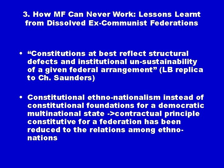 3. How MF Can Never Work: Lessons Learnt from Dissolved Ex-Communist Federations • “Constitutions