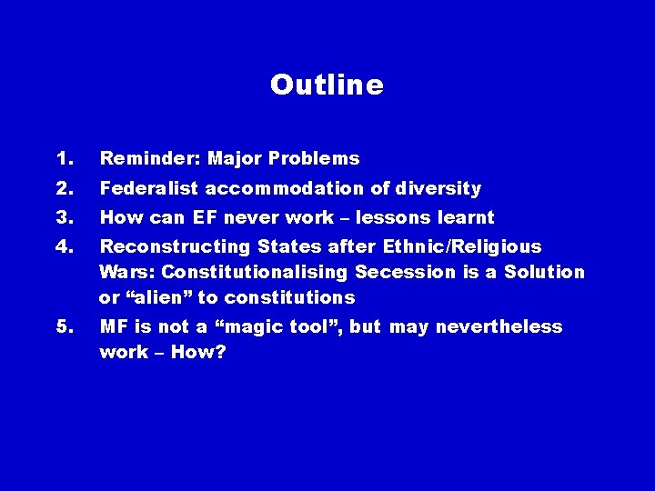 Outline 1. Reminder: Major Problems 2. Federalist accommodation of diversity 3. How can EF