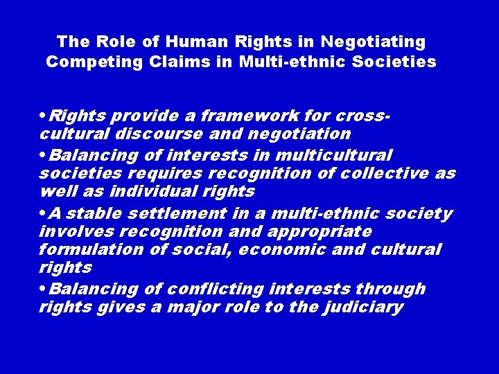 The Role of Human Rights in Negotiating Competing Claims in Multi-ethnic Societies • Rights