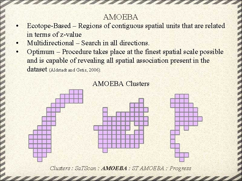 AMOEBA • • • Ecotope-Based – Regions of contiguous spatial units that are related