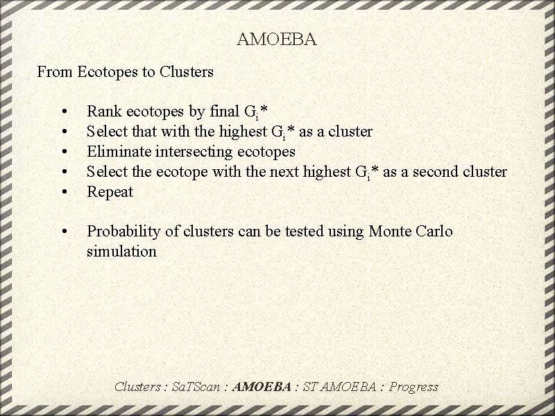 AMOEBA From Ecotopes to Clusters • • • Rank ecotopes by final Gi* Select