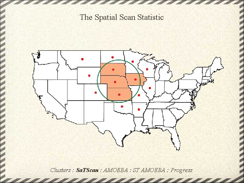 The Spatial Scan Statistic Clusters : Sa. TScan : AMOEBA : ST AMOEBA :