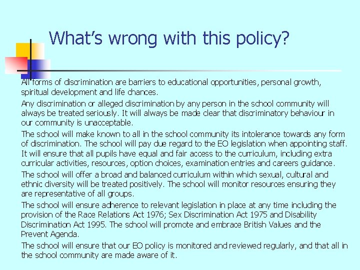 What’s wrong with this policy? All forms of discrimination are barriers to educational opportunities,