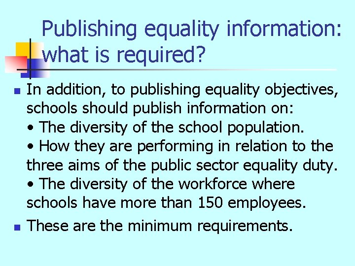 Publishing equality information: what is required? n n In addition, to publishing equality objectives,