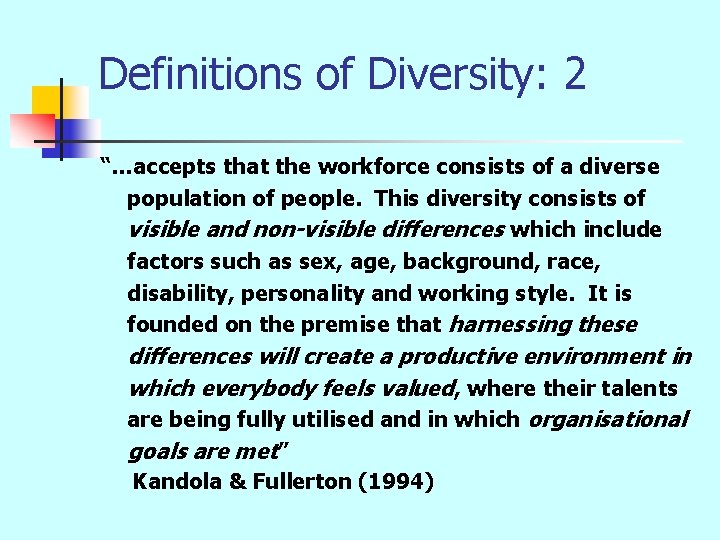 Definitions of Diversity: 2 “…accepts that the workforce consists of a diverse population of