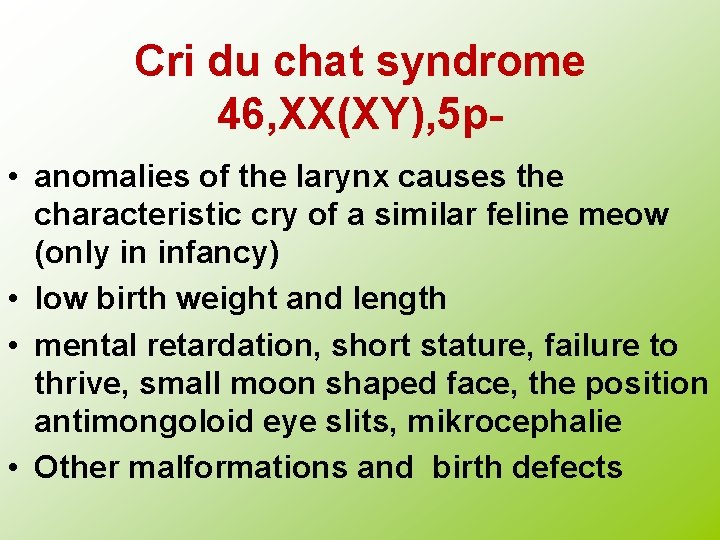 Cri du chat syndrome 46, XX(XY), 5 p • anomalies of the larynx causes