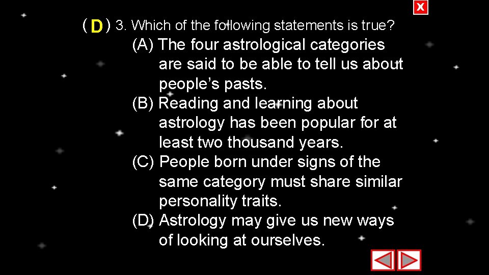 X ( D ) 3. Which of the following statements is true? (A) The