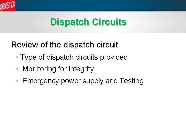 Dispatch Circuits Review of the dispatch circuit • Type of dispatch circuits provided •