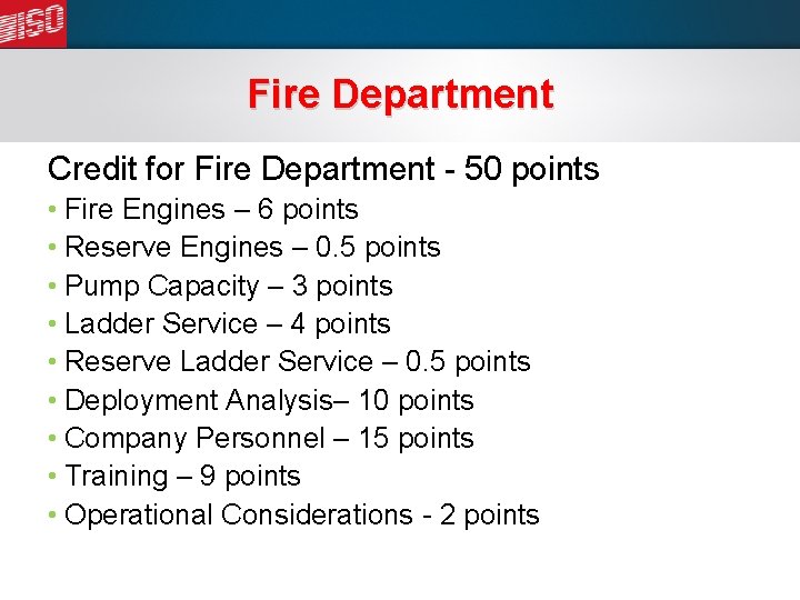 Fire Department Credit for Fire Department - 50 points • Fire Engines – 6