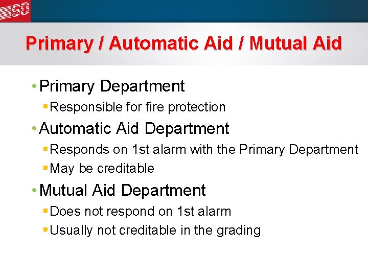 Primary / Automatic Aid / Mutual Aid • Primary Department § Responsible for fire