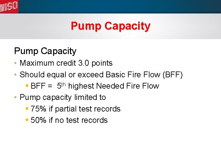 Pump Capacity • Maximum credit 3. 0 points • Should equal or exceed Basic
