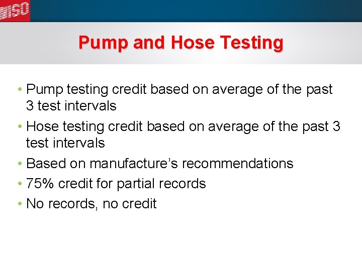 Pump and Hose Testing • Pump testing credit based on average of the past