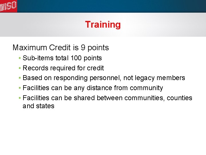 Training Maximum Credit is 9 points • Sub-items total 100 points • Records required