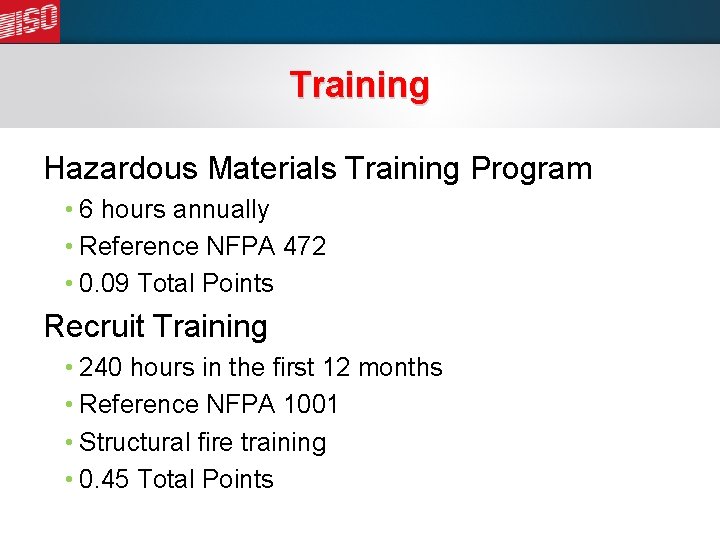 Training Hazardous Materials Training Program • 6 hours annually • Reference NFPA 472 •