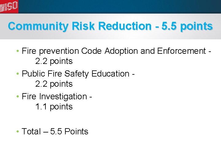 Community Risk Reduction - 5. 5 points • Fire prevention Code Adoption and Enforcement