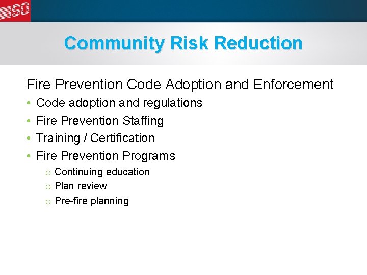 Community Risk Reduction Fire Prevention Code Adoption and Enforcement • • Code adoption and