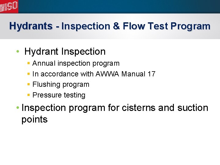 Hydrants - Inspection & Flow Test Program • Hydrant Inspection § § Annual inspection