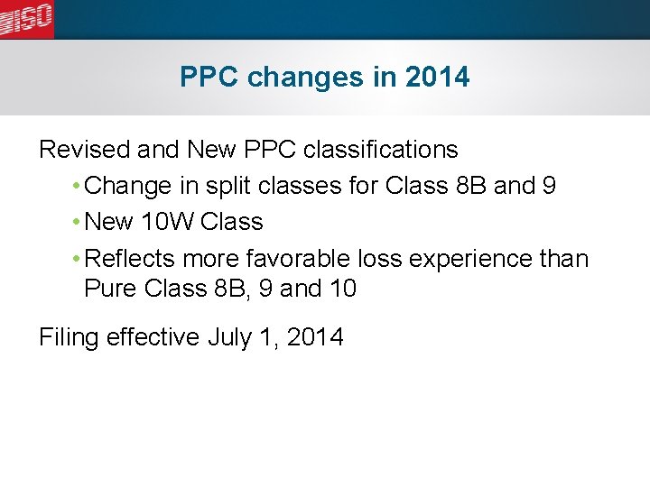 PPC changes in 2014 Revised and New PPC classifications • Change in split classes