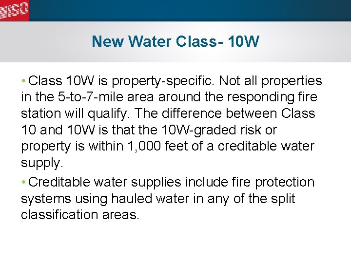 New Water Class- 10 W • Class 10 W is property-specific. Not all properties