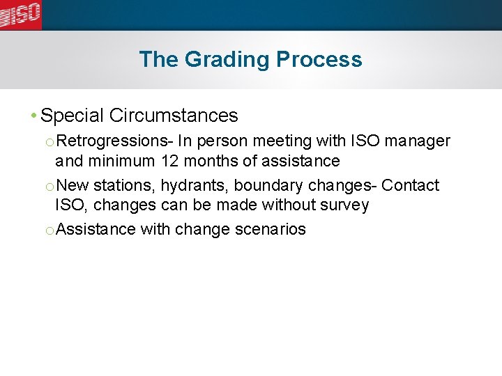 The Grading Process • Special Circumstances o. Retrogressions- In person meeting with ISO manager