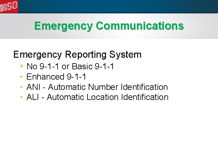 Emergency Communications Emergency Reporting System • No 9 -1 -1 or Basic 9 -1