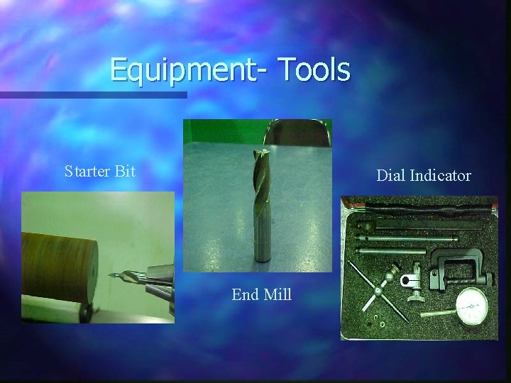 Equipment- Tools Starter Bit Dial Indicator End Mill 