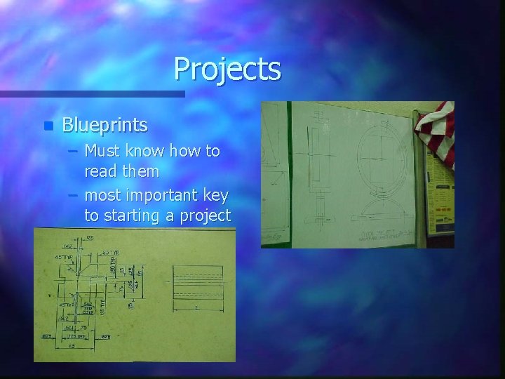 Projects n Blueprints – Must know how to read them – most important key