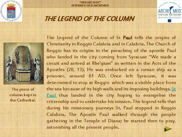 “MEDMISSION” INTERREG III B ARCHIMED THE LEGEND OF THE COLUMN The piece of column