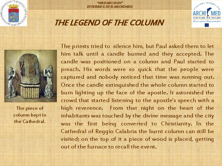 “MEDMISSION” INTERREG III B ARCHIMED THE LEGEND OF THE COLUMN The piece of column