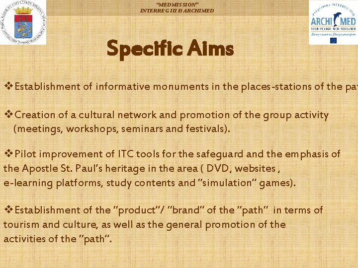 “MEDMISSION” INTERREG III B ARCHIMED Specific Aims v. Establishment of informative monuments in the