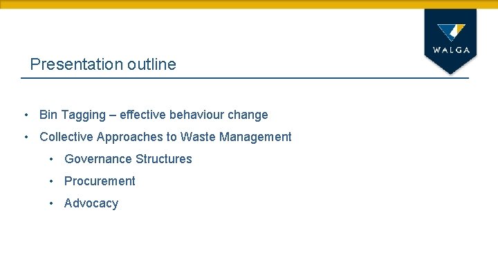 Presentation outline • Bin Tagging – effective behaviour change • Collective Approaches to Waste