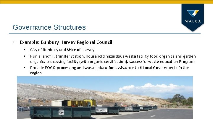 Governance Structures • Example: Bunbury Harvey Regional Council • • • City of Bunbury