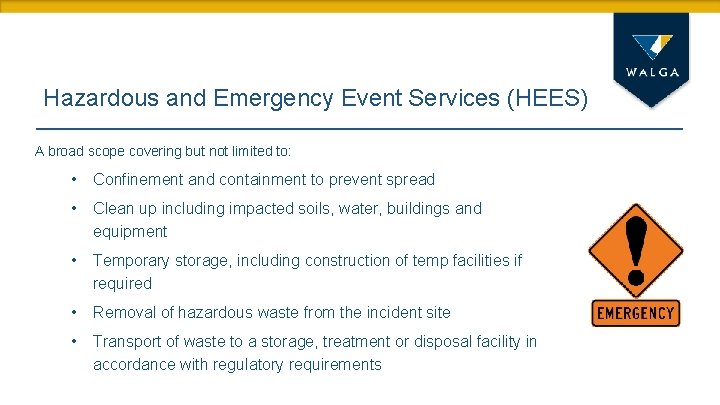 Hazardous and Emergency Event Services (HEES) A broad scope covering but not limited to: