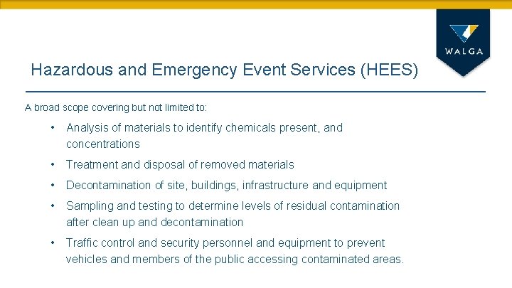 Hazardous and Emergency Event Services (HEES) A broad scope covering but not limited to: